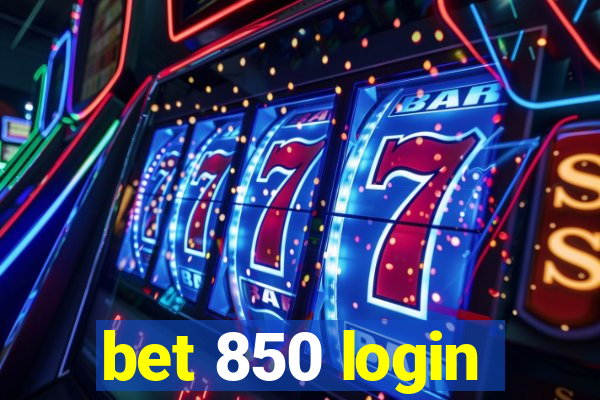 bet 850 login